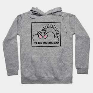 the sun will shine again Hoodie